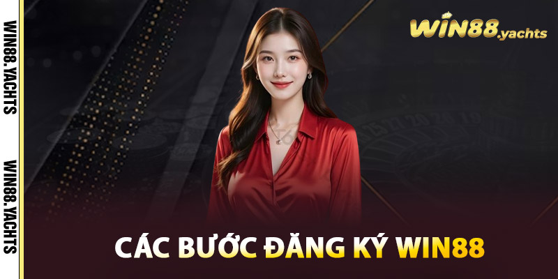 Các Bước Đăng Ký WIN88