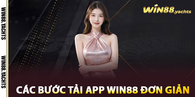 Các bước tải App WIN88 đơn giản