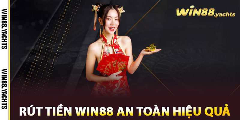 Rút tiền WIN88 an toàn và hiệu quả